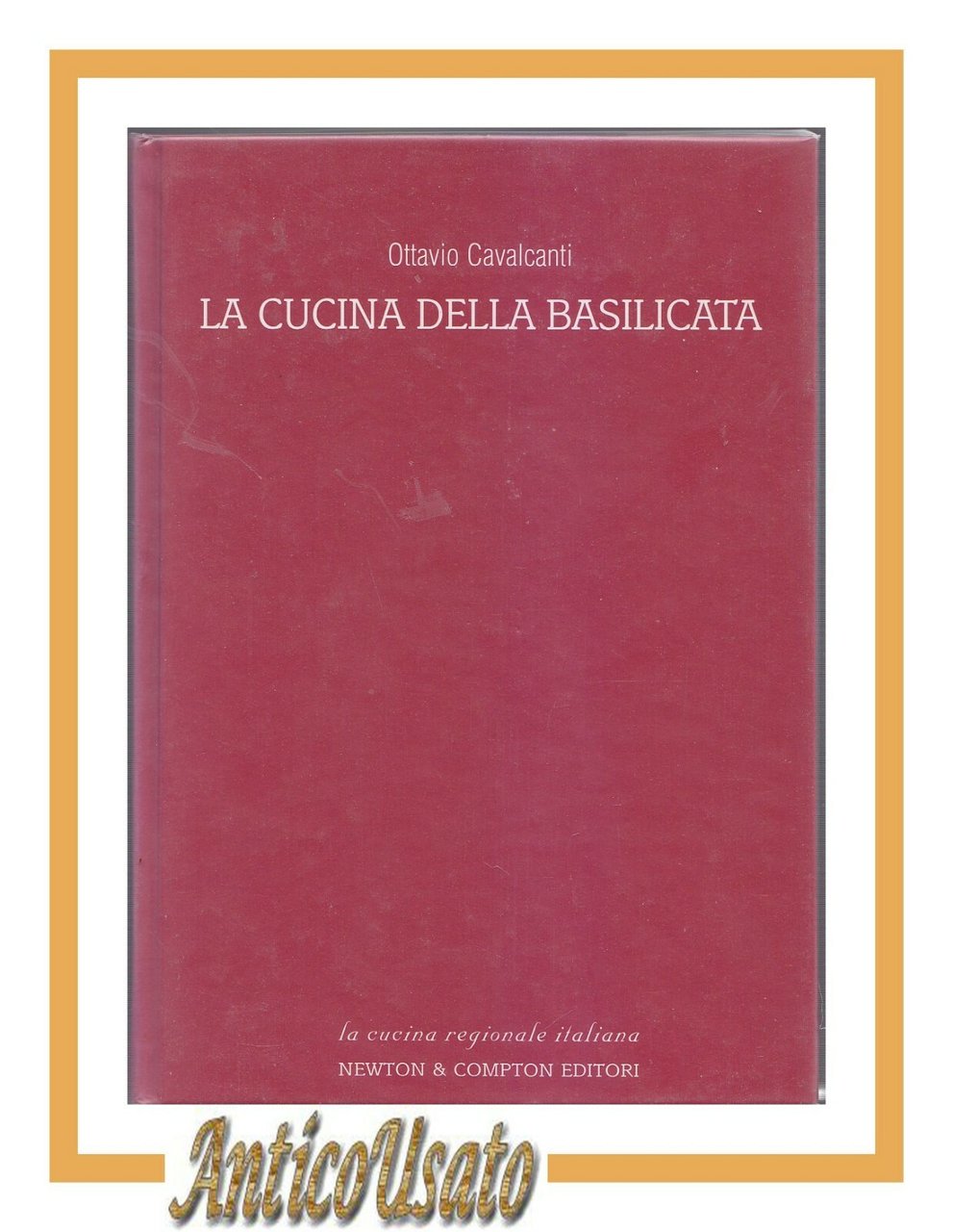 LA CUCINA DELLA BASILICATA di Ottavio Cavalcanti 2003 Newton 290 …