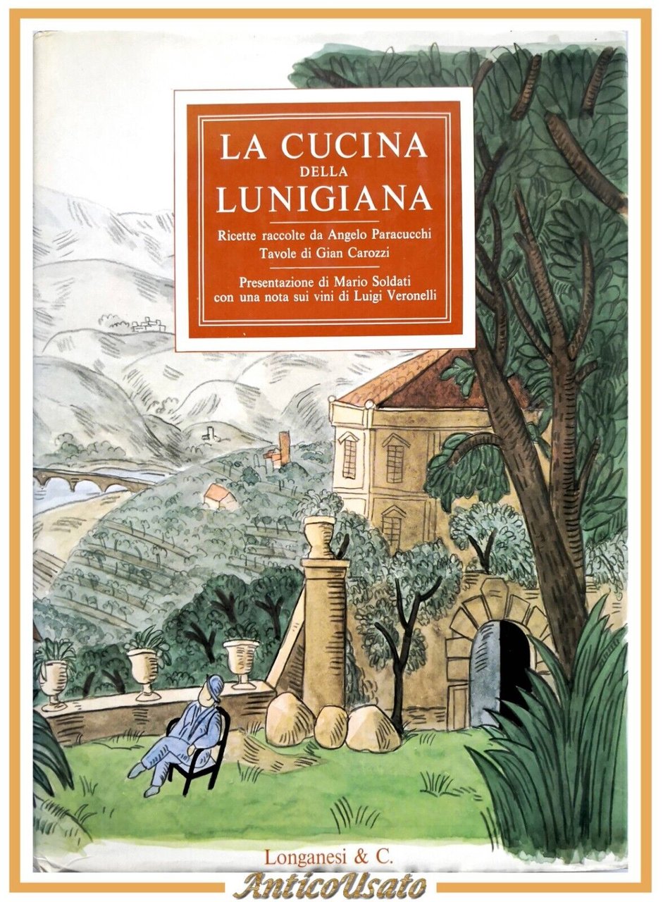 LA CUCINA DELLA LUNIGIANA ricette di Angelo Paracucchi 1981 Longanesi …