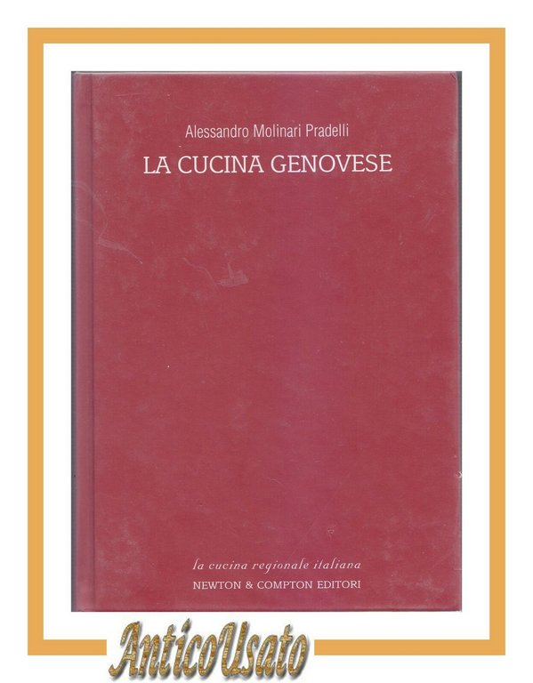 LA CUCINA GENOVESE di Alessandro Molinari Pradelli 2003 Newton ricette …