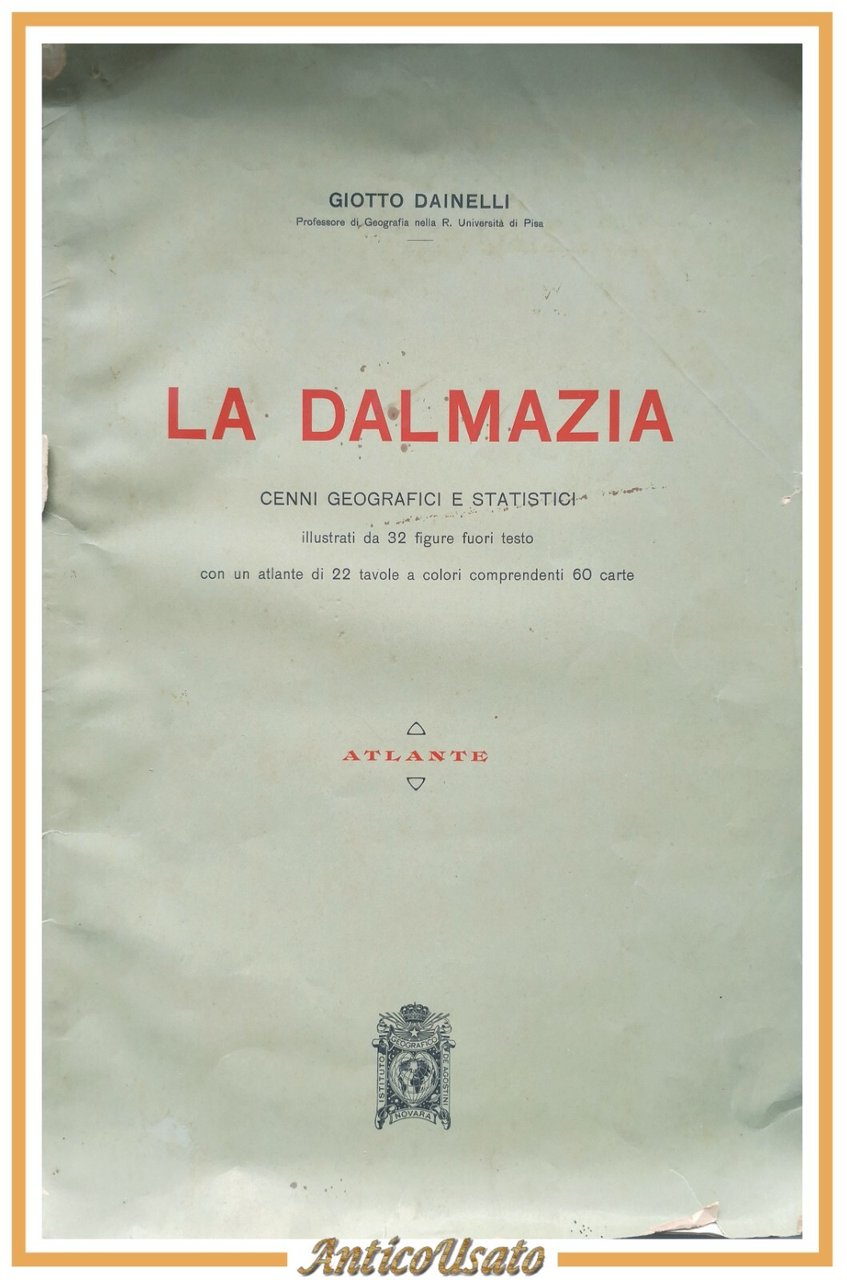 LA DALMAZIA di Giotto Dainelli Atlante 1918 Istituto De Agostini …