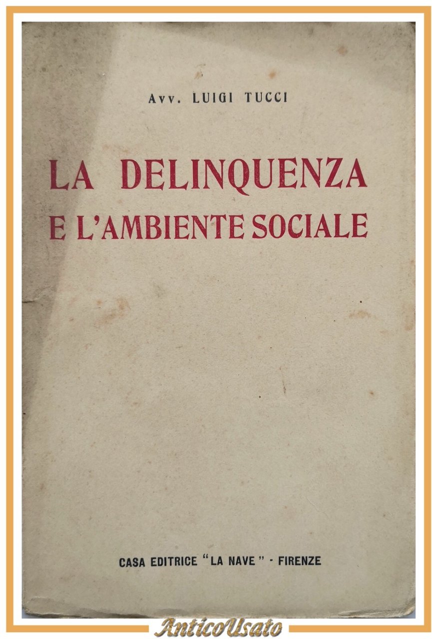 LA DELINQUENZA E L'AMBIENTE SOCIALE di Luigi Tucci 1922 La …