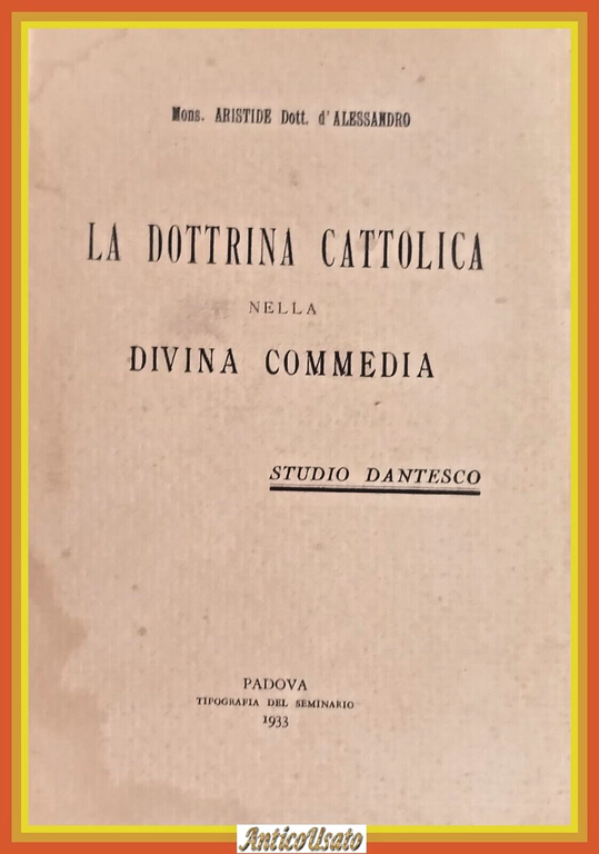 LA DOTTRINA CATTOLICA NELLA  DIVINA COMMEDIA di Aristide D'Alessandro 1933 Libro