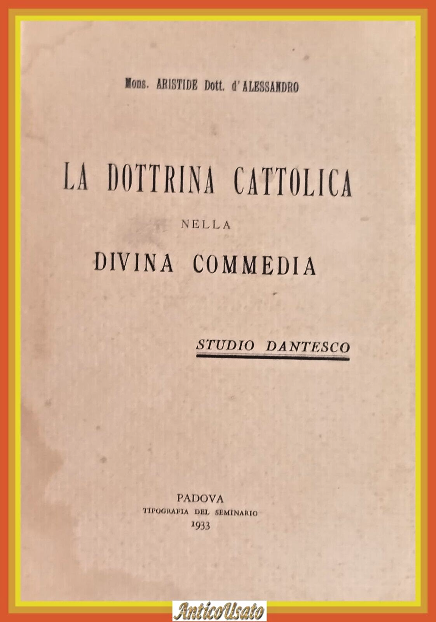 LA DOTTRINA CATTOLICA NELLA DIVINA COMMEDIA di Aristide D'Alessandro 1933 …