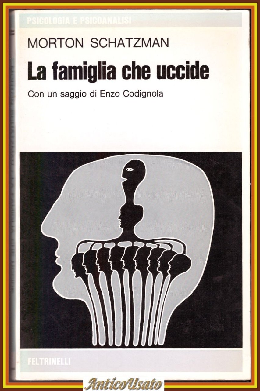LA FAMIGLIA CHE UCCIDE di Morton Schatzman 1973 Feltrinelli Libro …