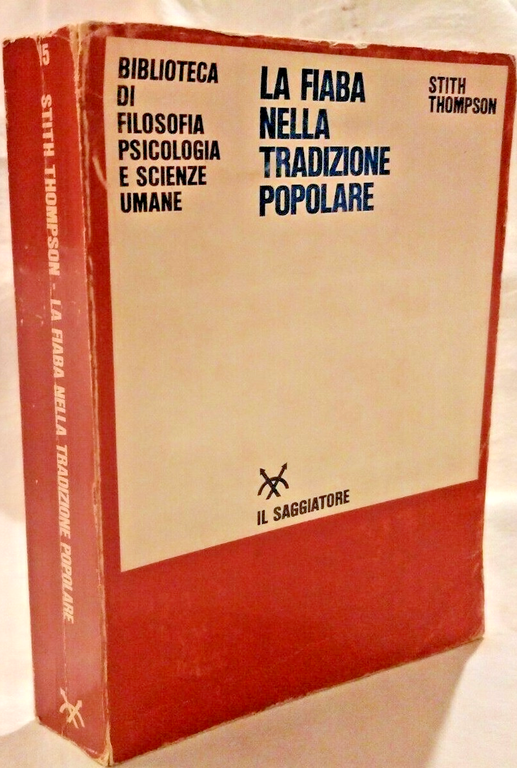 LA FIABA NELLA TRADIZIONE POPOLARE di Stith Thompson 1967 IL …