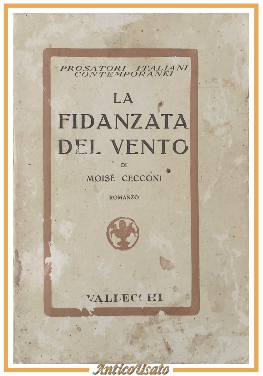 LA FIDANZATA DEL VENTO di Moisè Cecconi 1934 Vallecchi Libro …