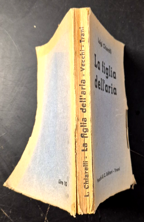 LA FIGLIA DELL'ARIA di Luigi Chiarelli 1939 Valdemaro Vecchi Libro …