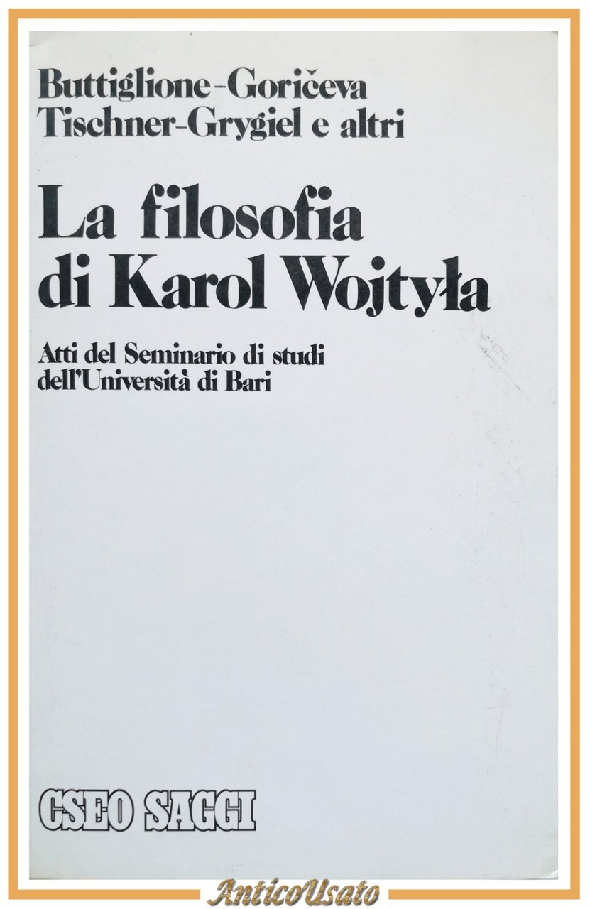 LA FILOSOFIA DI KAROL WOJTYLA di Buttiglione Goriceva e altri …