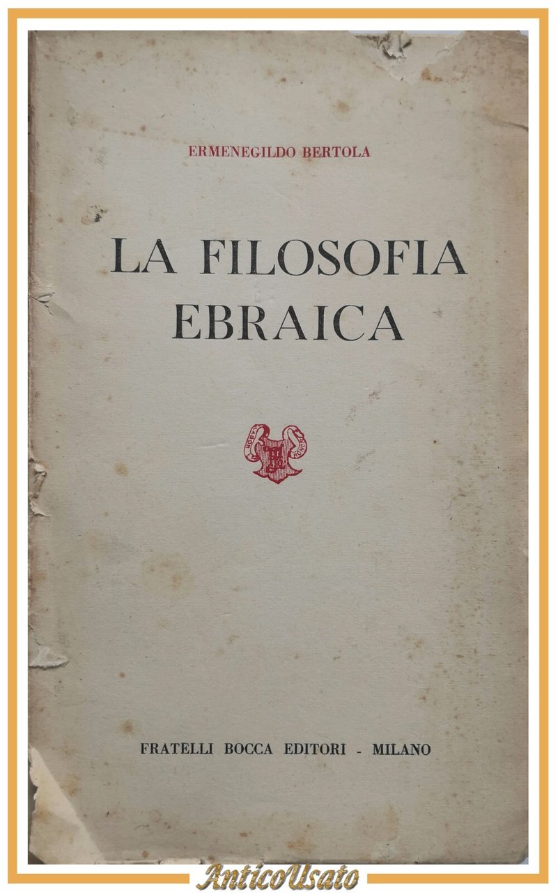LA FILOSOFIA EBRAICA di Ermenegildo Bertola 1947 Fratelli Bocca libro