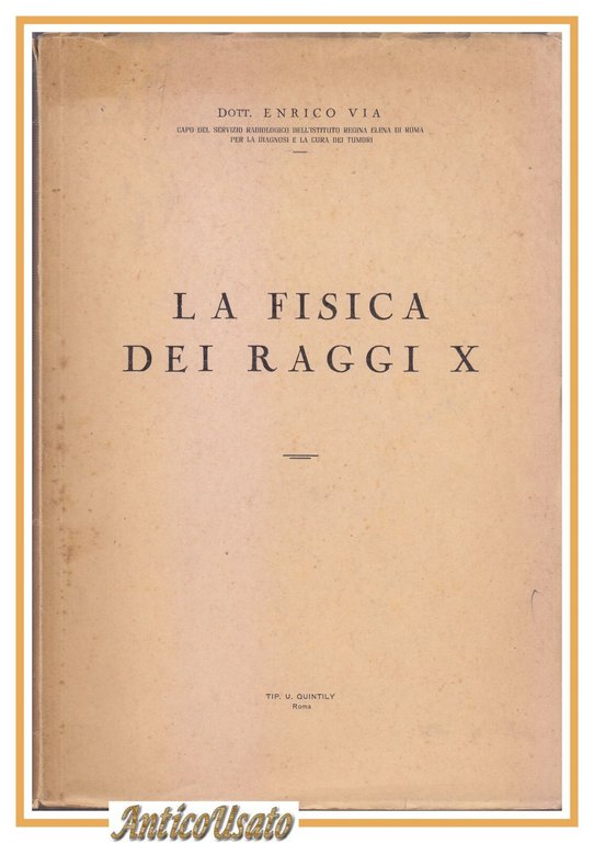 LA FISICA DEI RAGGI X di Enrico Via 1941 Tipografia … | Immagine Gallery 1