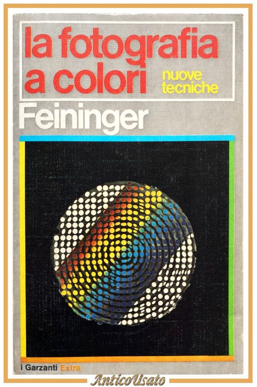 LA FOTOGRAFIA A COLORI nuove tecniche di Andreas Feininger 1977 …