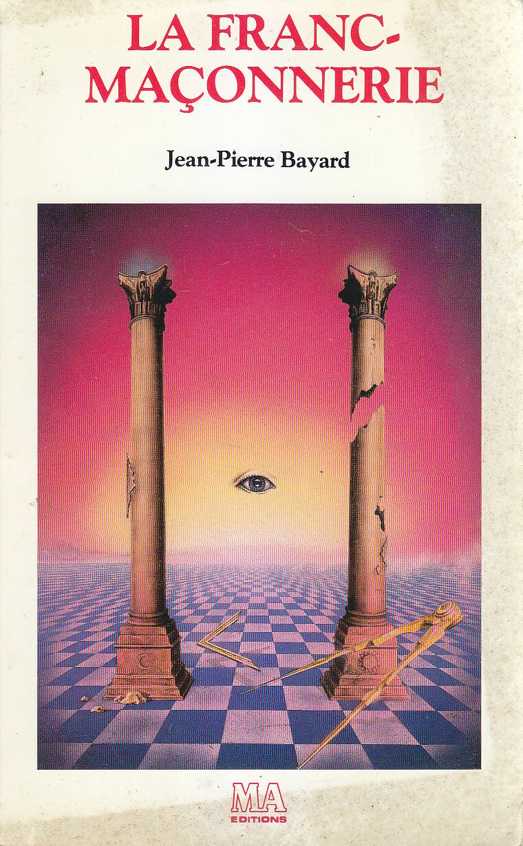 LA FRANC MACONNERIE di Jean Pierre Bayard 1986 MA libro …