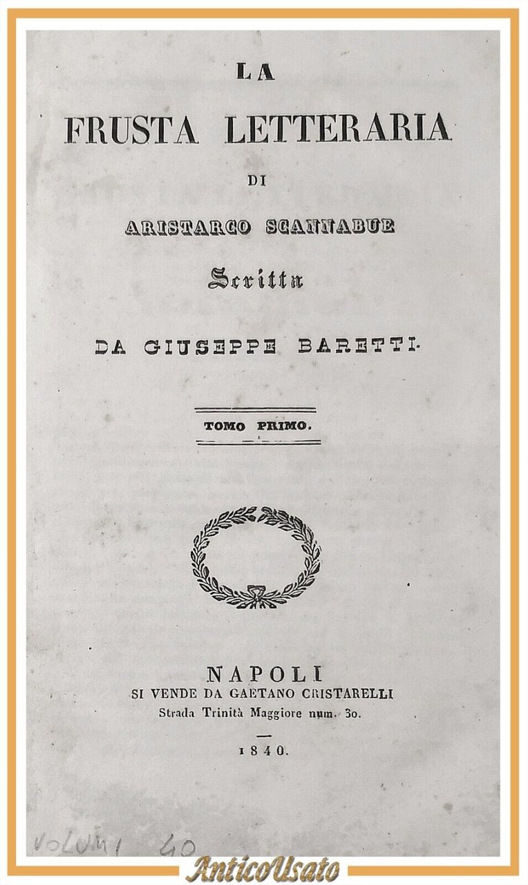 LA FRUSTA LETTERARIA DI ARISTARCO SCANNABUE Giuseppe Baretti 3 Volumi …