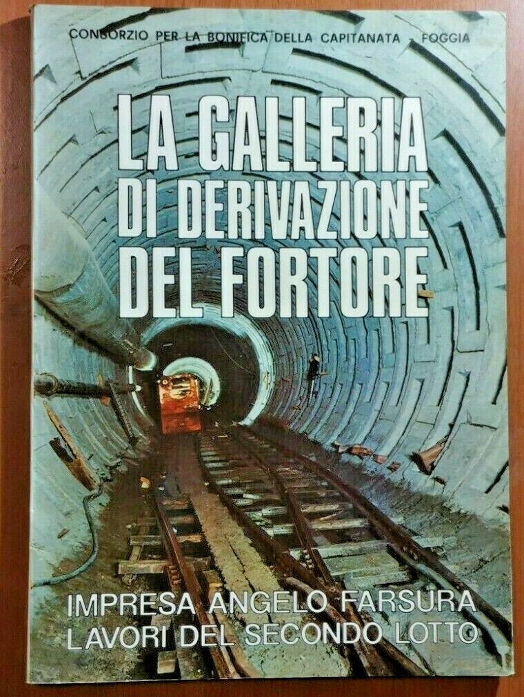 LA GALLERIA DI DERIVAZIONE DEL FORTORE bonifica della Capitanata Acquedotto …