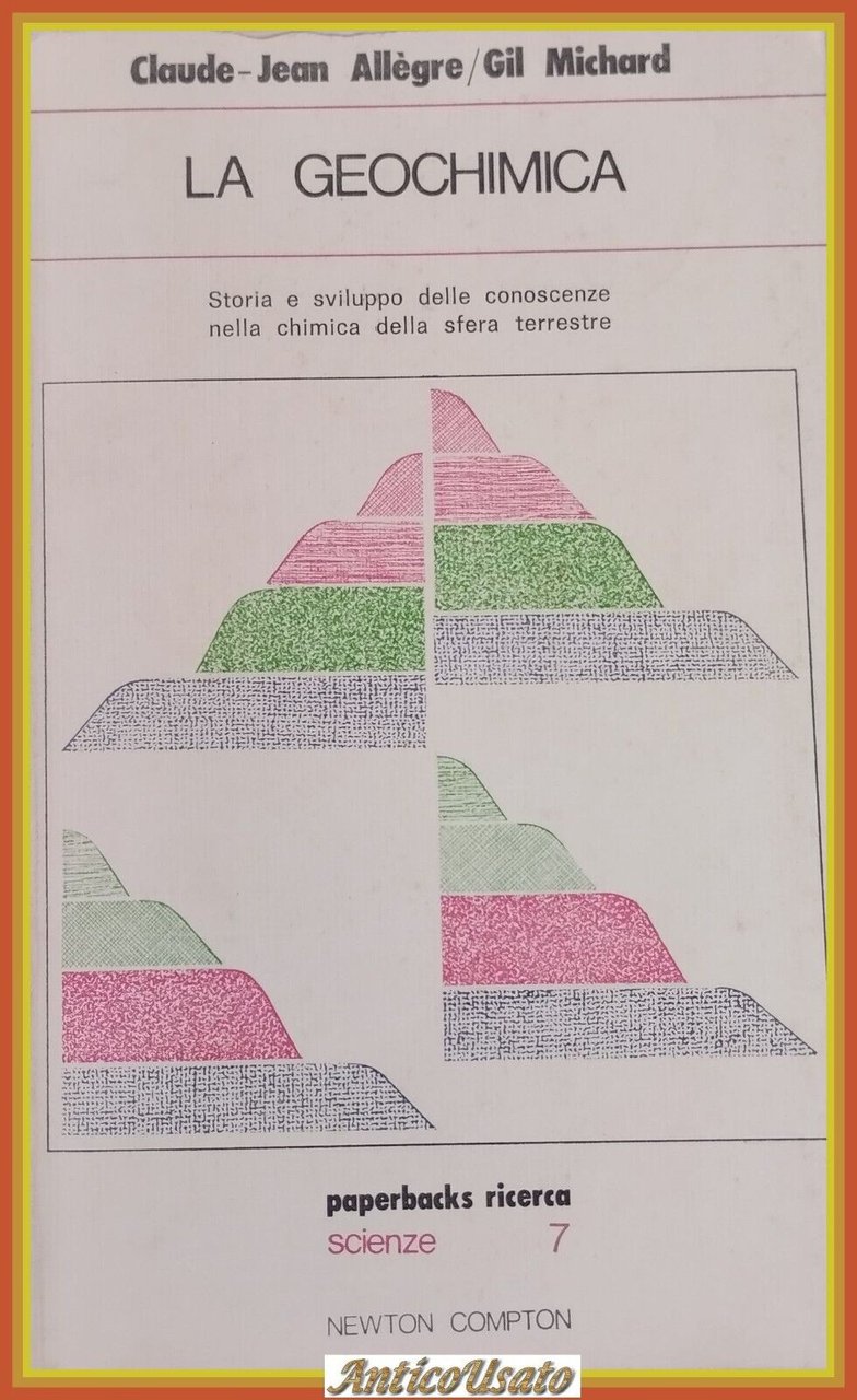 LA GEOCHIMICA di Allegre Michard 1977 Newton Compton libro chimica …