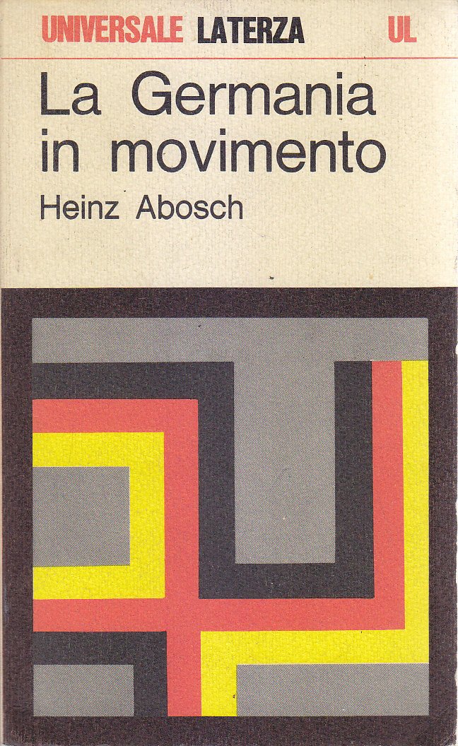 LA GERMANIA IN MOVIMENTO di Heinz Abosch 1969 Laterza Libro …