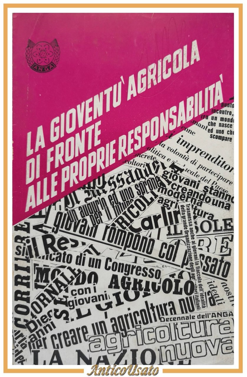 LA GIOVENTÙ AGRICOLA DI FRONTE ALLE PROPRIE RESPONSABILITÀ 1969 Libro …