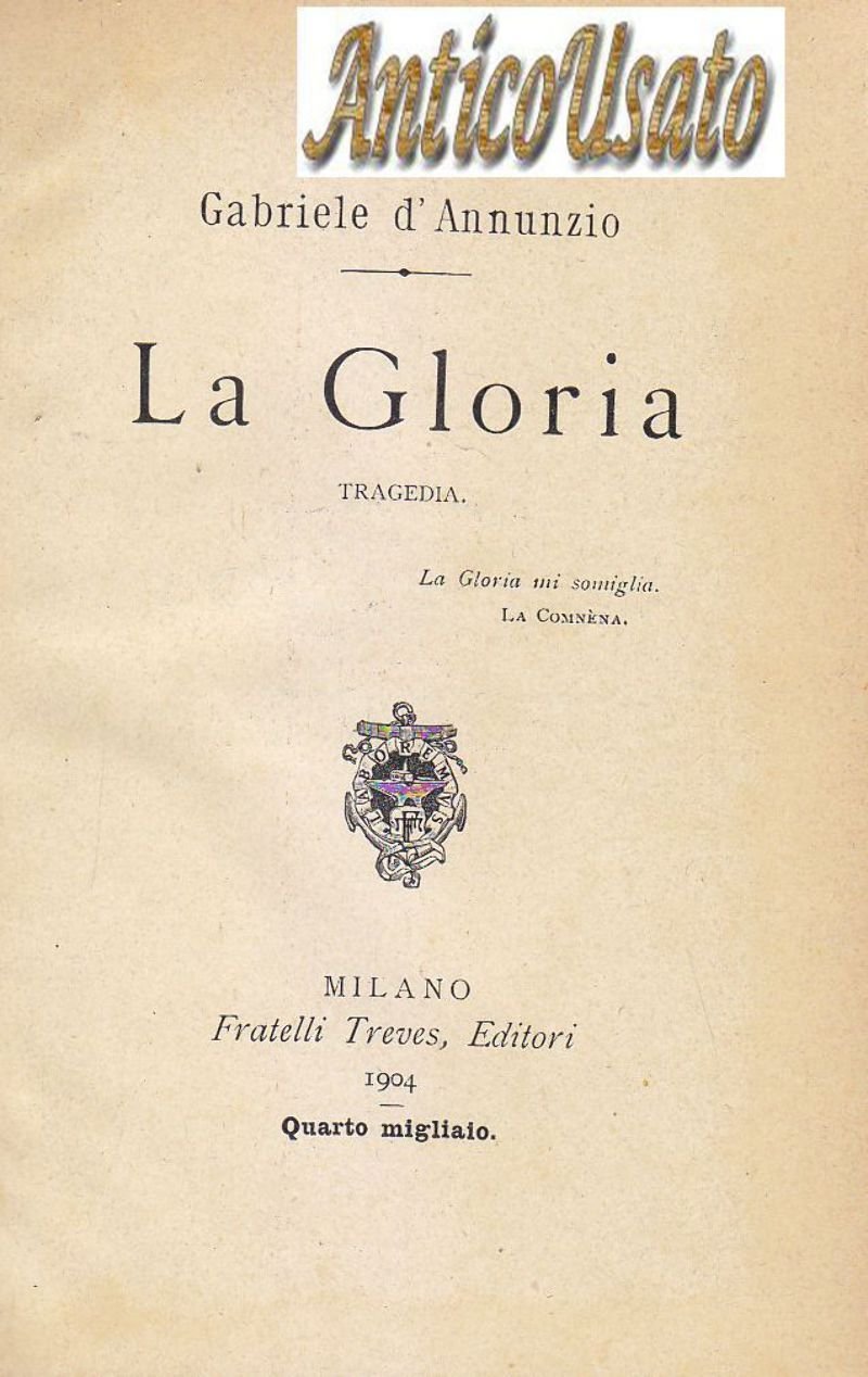 LA GLORIA di Gabriele D'Annunzio 1904 Fratelli Treves libro IV …
