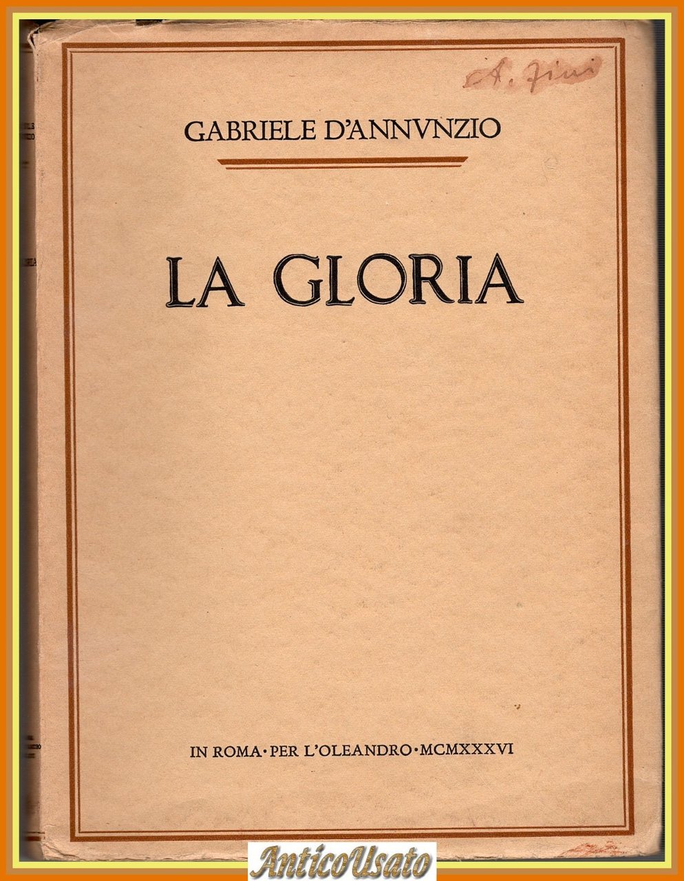 LA GLORIA di Gabriele D'Annunzio 1936 l'Oleandro Libro