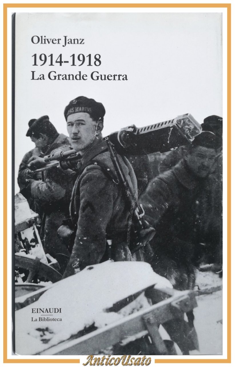 LA GRANDE GUERRA 1914 1918 di Oliver Janz 2017 Einaudi …