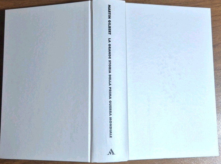 LA GRANDE STORIA DELLA PRIMA GUERRA MONDIALE di Martin Gilbert …