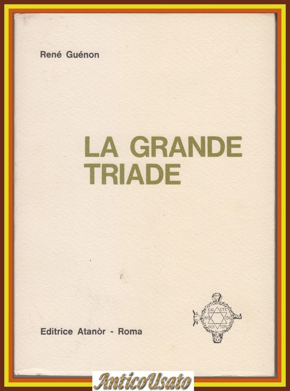 LA GRANDE TRIADE di Renè Guenon 1971 Editrice Atanor Libro …