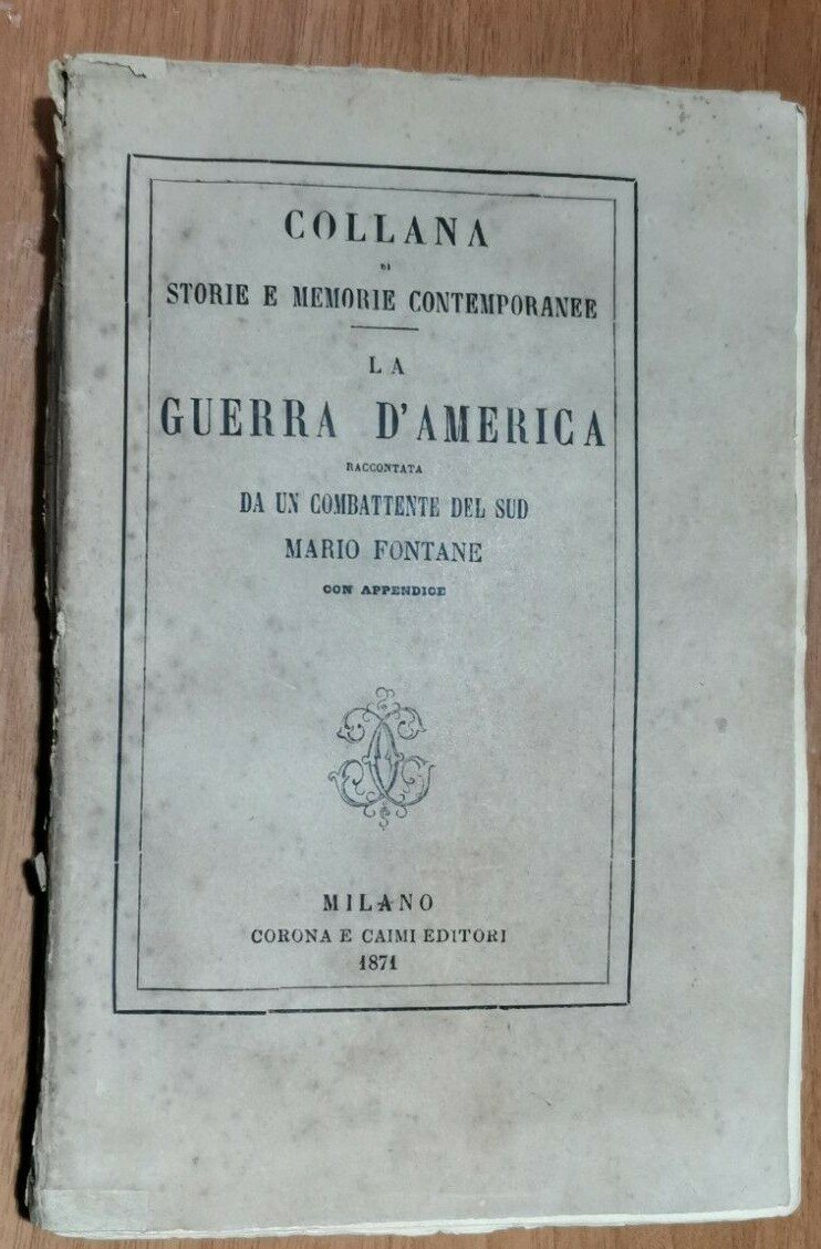 LA GUERRA D'AMERICA RACCONTATA DA UN COMBATTENTE DEL SUD 1871 …