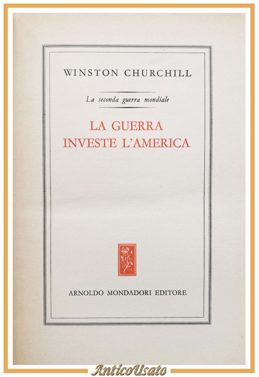 LA GUERRA INVESTE L'AMERICA di Winston Churchill 1955 Mondadori Libro …