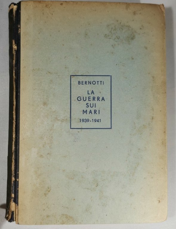 LA GUERRA SUI MARI NEL CONFLITTO MONDIALE 1939 1941 di …