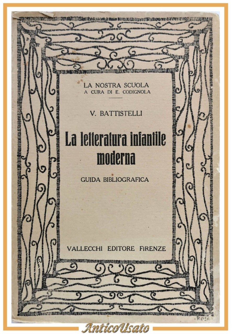 LA LETTERATURA INFANTILE MODERNA di Battistelli 1923 Vallecchi Libro Guida