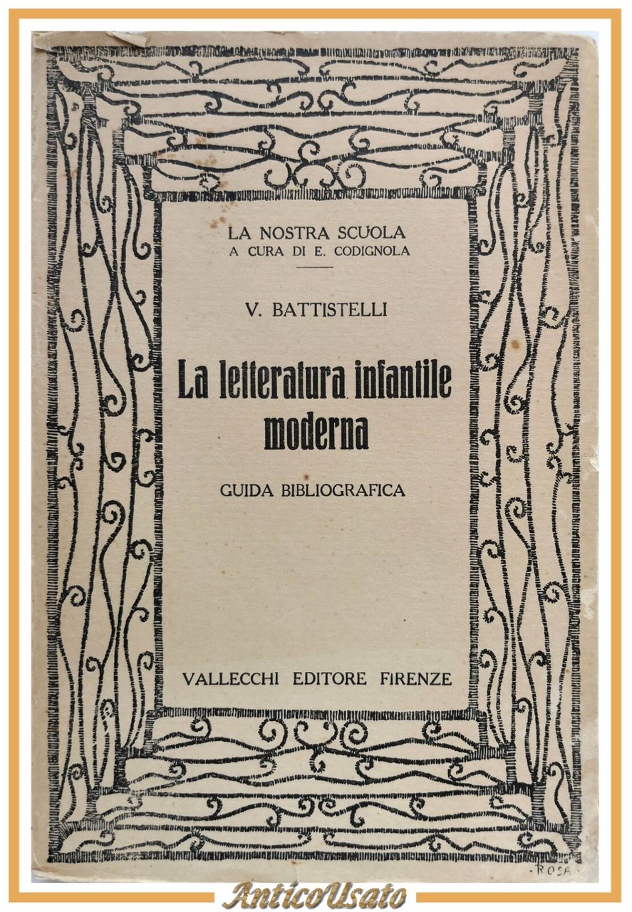 LA LETTERATURA INFANTILE MODERNA di Battistelli 1923 Vallecchi Libro Guida