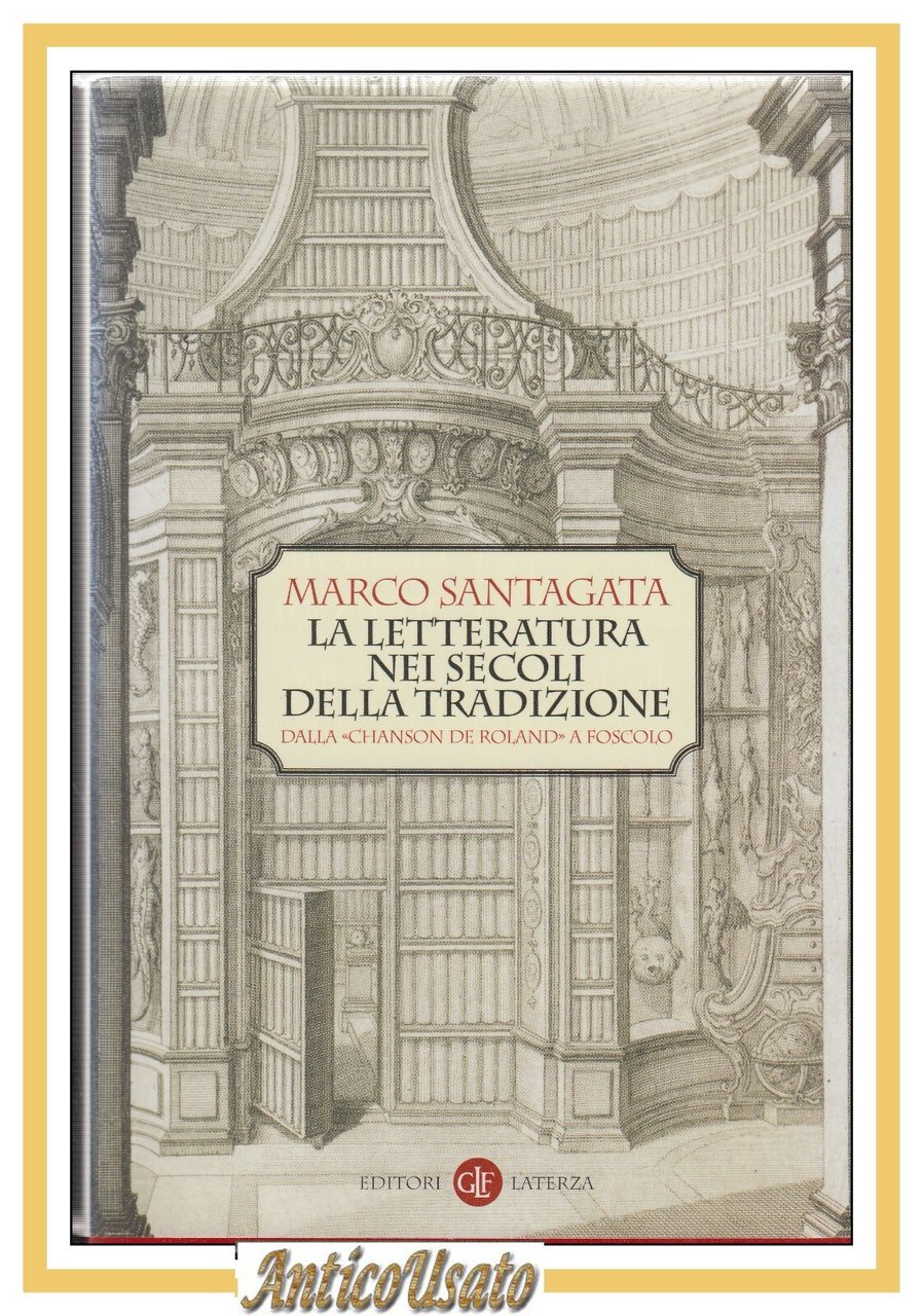 LA LETTERATURA NEI SECOLI DELLA TRADIZIONE di Marco Sant'Agata 2007 …