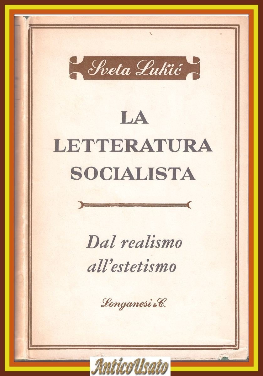 LA LETTERATURA SOCIALISTA dal realismo all'estetismo di Sveta Lukic 1971 …