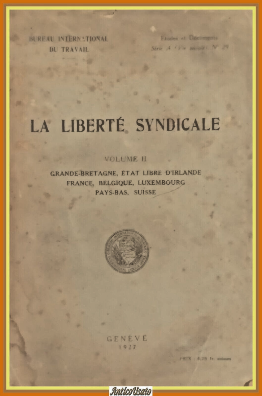 LA LIBERTÈ SYNDICALE Bureau International du Travail Volume 2 1927 …