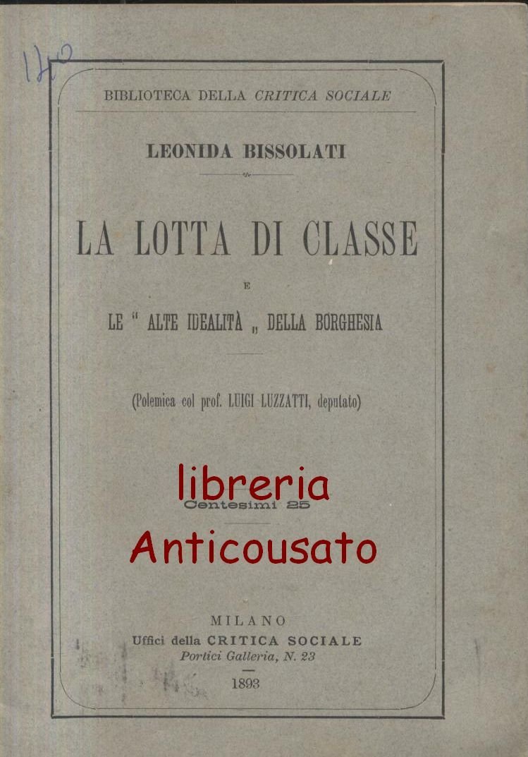 LA LOTTA DI CLASSE E LE ALTE IDEALITà DELLA BORGHESIA …