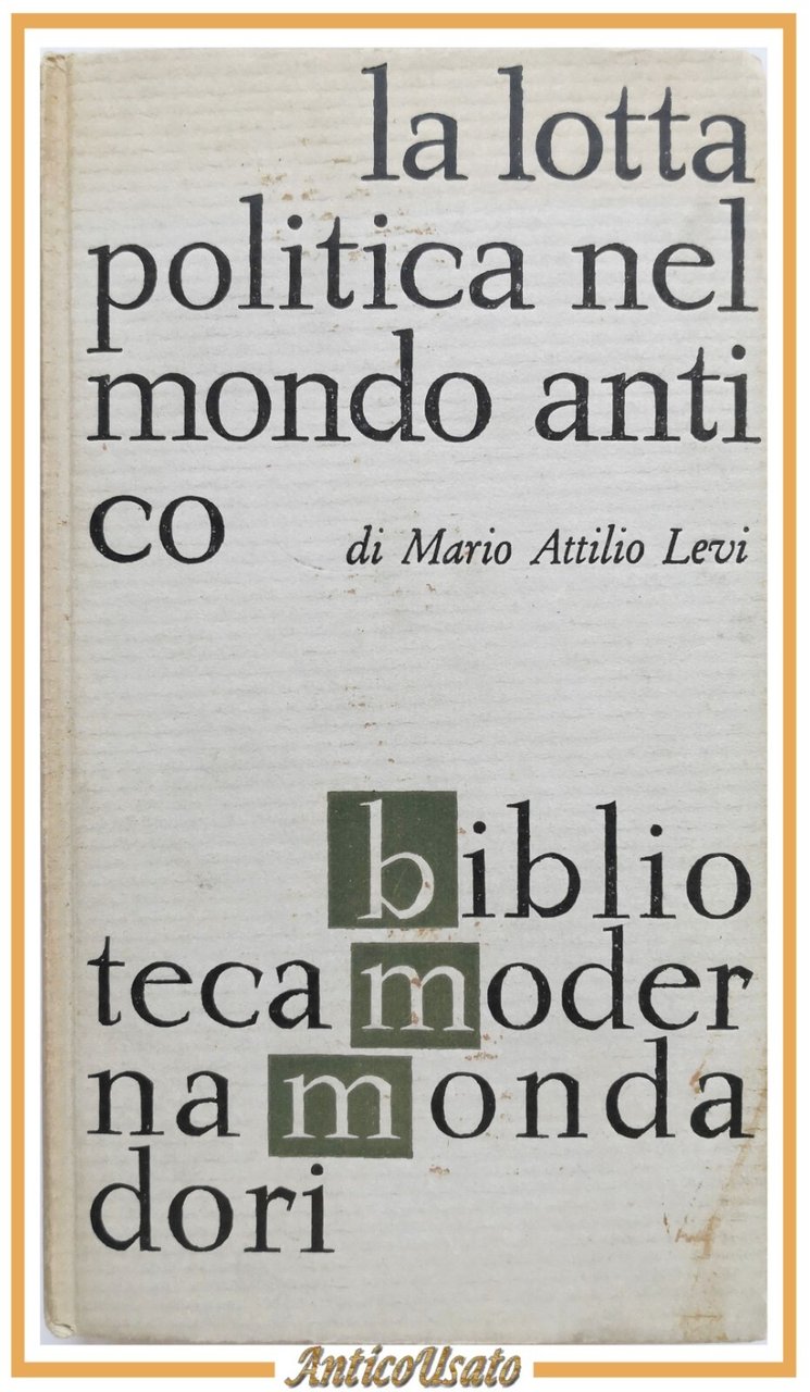 LA LOTTA POLITICA NEL MONDO ANTICO di Mario Attilio Levi …