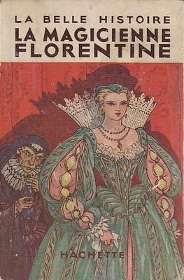 LA MAGICIENNE FLORENTINE di Charles Guinel e A Montgon - …