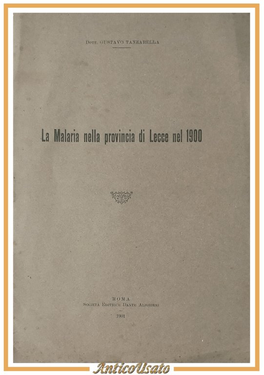 LA MALARIA NELLA PROVINCIA DI LECCE NEL 1900 di Tanzarella …