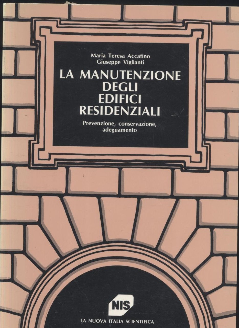 LA MANUTENZIONE DEGLI EDIFICI RESIDENZIALI di Accatino e Vigilanti 1987 …