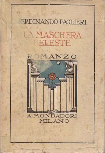 LA MASCHERA CELESTE di Ferdinando Paolieri 1926 Mondadori LIBRO romanzo