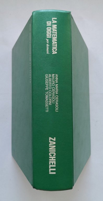 LA MATEMATICA DI OGGI PER DOMANI Cerasoli Colorni 1993 Zanichelli …
