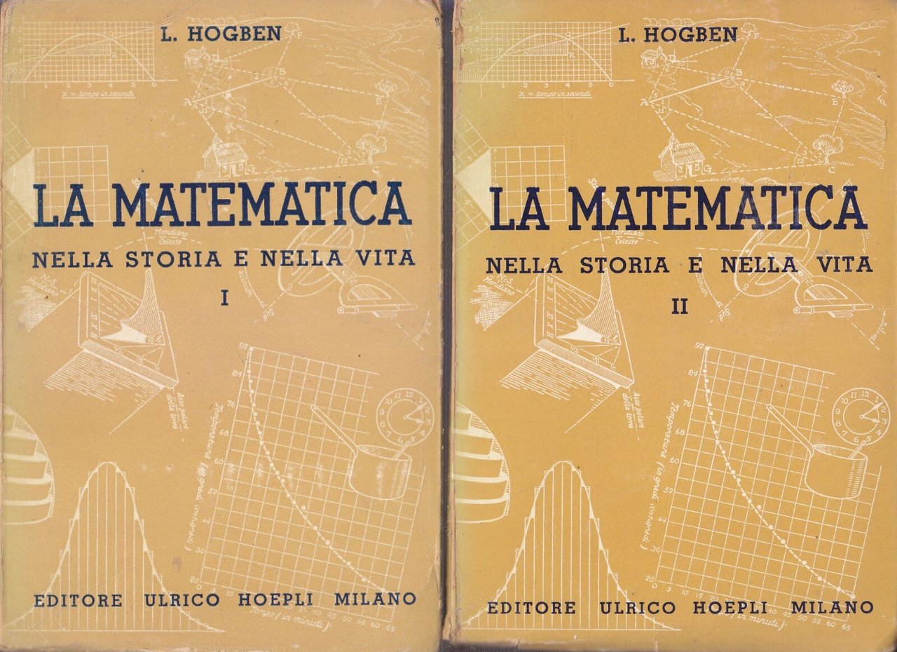 LA MATEMATICA NELLA STORIA E NELLA VITA di Hogben 1939 …