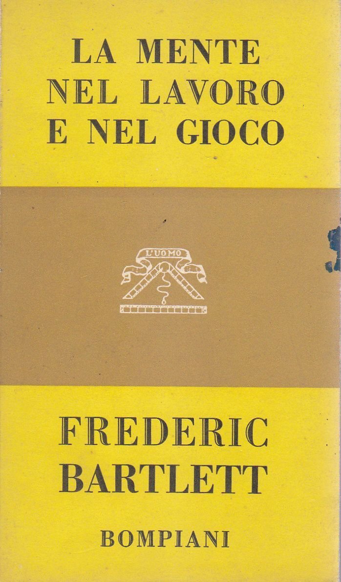 LA MENTE NEL LAVORO E NEL GIOCO di Frederic Bartle …