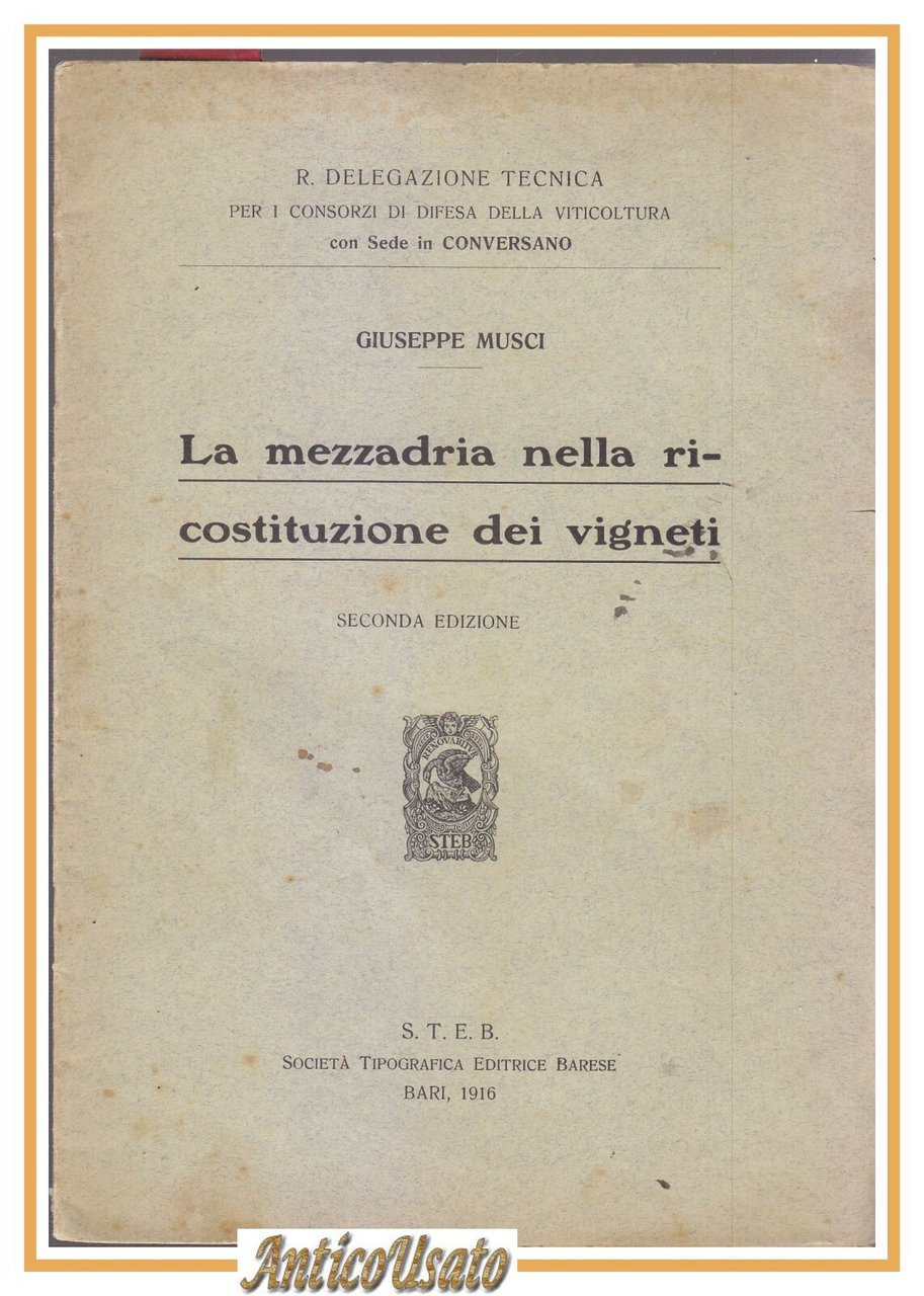 LA MEZZADRIA NELLA RICOSTITUZIONE DEI VIGNETI di Giuseppe Musci 1916 …