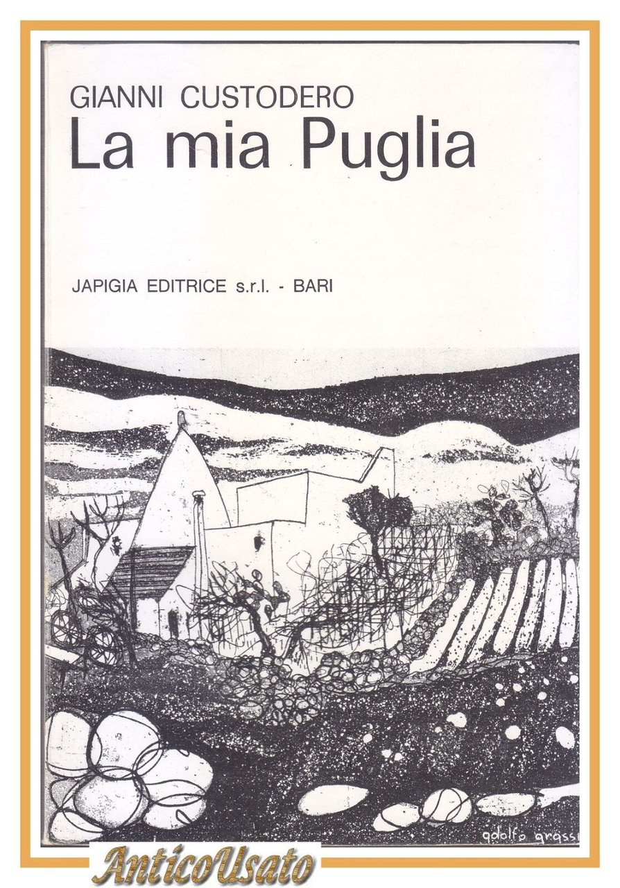 La Mia Puglia di Gianni Custodero 1969 Japigia libro illustrato …