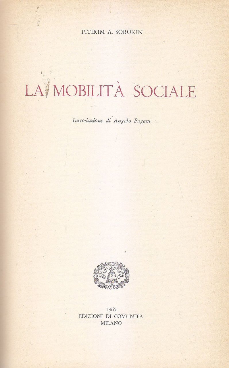 LA MOBILITÀ SOCIALE di Pitirim Sorokin 1965 Edizioni di Comunità …