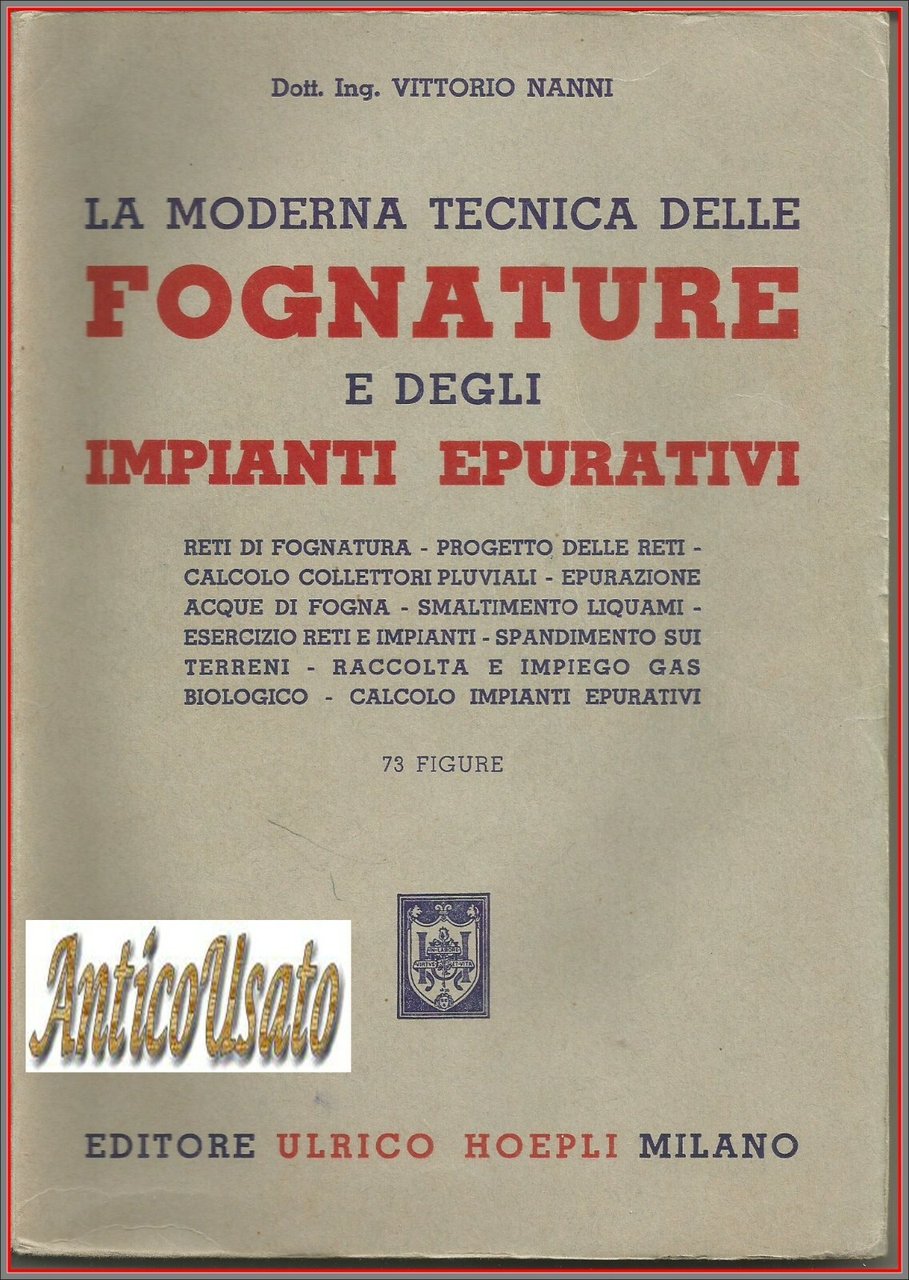 LA MODERNA TECNICA DELLE FOGNATURE E DEGLI IMPIANTI EPURATIVI di …