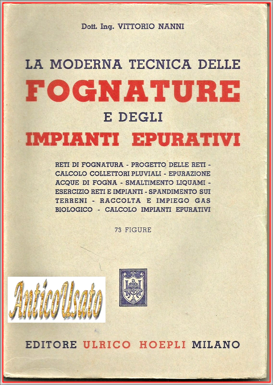 LA MODERNA TECNICA DELLE FOGNATURE E DEGLI IMPIANTI EPURATIVI di … | Immagine principale