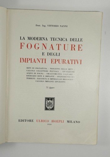 LA MODERNA TECNICA DELLE FOGNATURE E DEGLI IMPIANTI EPURATIVI di …