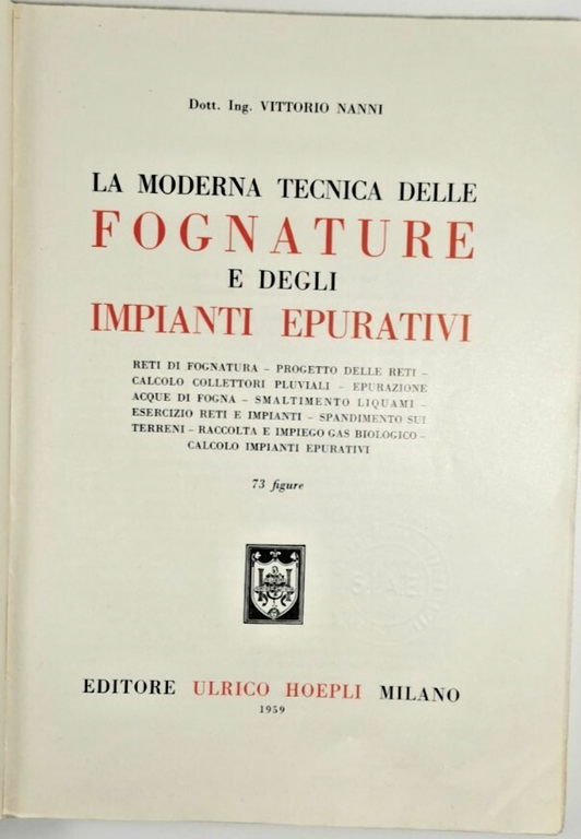 LA MODERNA TECNICA DELLE FOGNATURE E DEGLI IMPIANTI EPURATIVI di … | Immagine Gallery 2